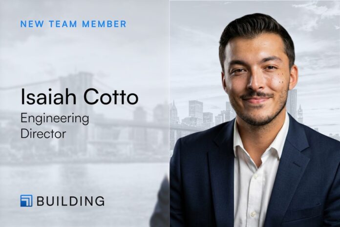 Isaiah Cotto, Director of Engineering, Building Inc | AI PropTech News